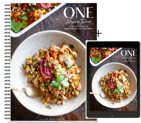 NEW BOOK: ONE More Time- A Second Volume of Macro-friendly One-dish Meals (Hardcopy + Free Digital Download)